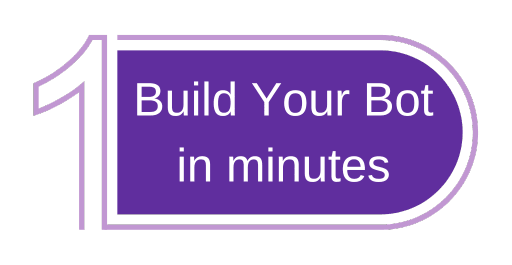 Step 1- Build Your Bot