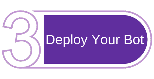 Step 3 - Deploy Your Bot